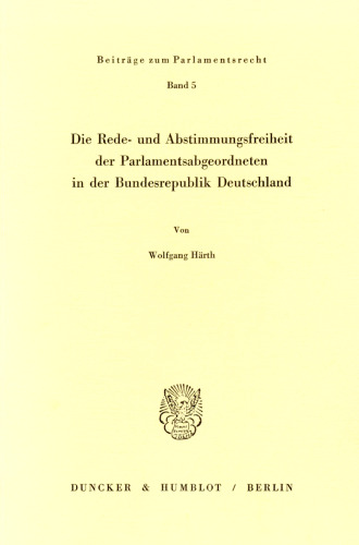 Die Rede- und Abstimmungsfreiheit der Parlamentsabgeordneten in der Bundesrepublik Deutschland