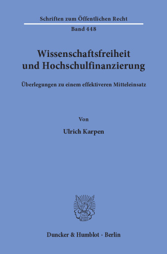 Wissenschaftsfreiheit und Hochschulfinanzierung: Überlegungen zu einem effektiveren Mitteleinsatz
