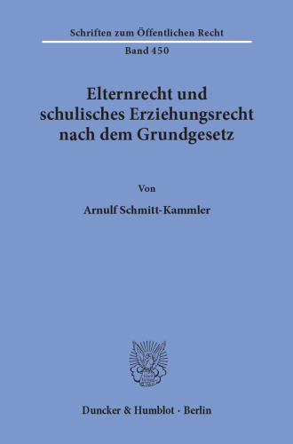 Elternrecht und schulisches Erziehungsrecht nach dem Grundgesetz