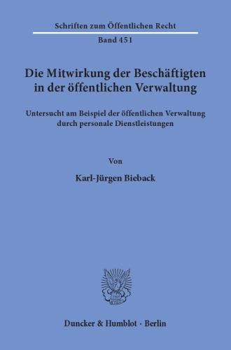 Die Mitwirkung der Beschäftigten in der öffentlichen Verwaltung,: untersucht am Beispiel der öffentlichen Verwaltung durch personale Dienstleistungen