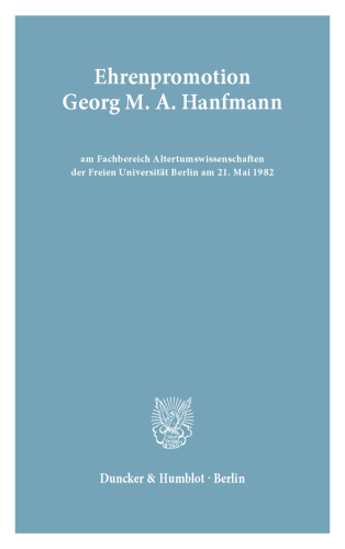 Ehrenpromotion Georg M. A. Hanfmann am FB Altertumswissenschaften der FU Berlin