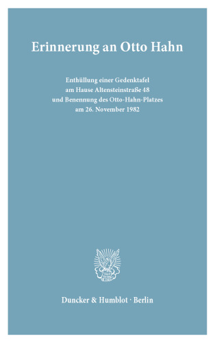 Erinnerung an Otto Hahn: Enthüllung einer Gedenktafel am Hause Altensteinstraße 48 und Benennung des Otto-Hahn-Platzes am 26. November 1982