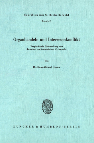 Organhandeln und Interessenkonflikt: Vergleichende Untersuchung zum deutschen und französischen Aktienrecht