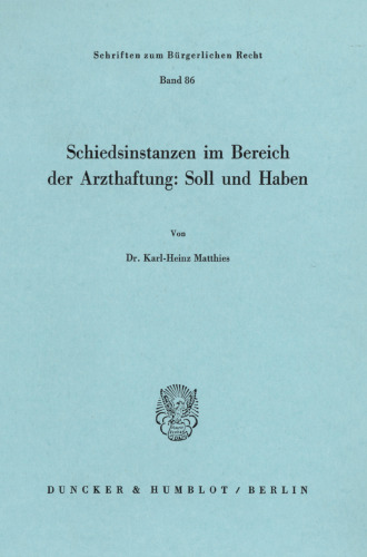 Schiedsinstanzen im Bereich der Arzthaftung: Soll und Haben