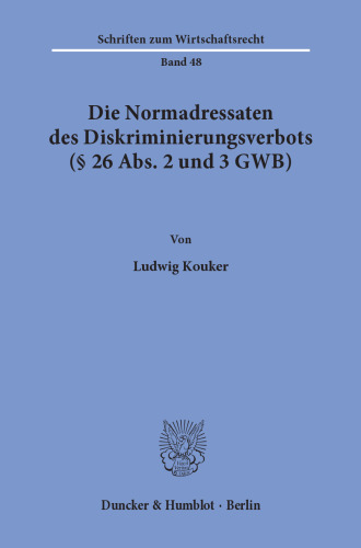Die Normadressaten des Diskriminierungsverbots (§ 26 Abs. 2 und 3 GWB)
