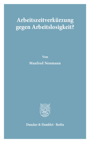 Arbeitszeitverkürzung gegen Arbeitslosigkeit?