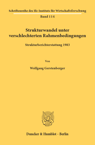 Strukturwandel unter verschlechterten Rahmenbedingungen: Strukturberichterstattung 1983