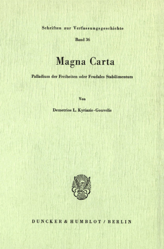 Magna Carta: Palladium der Freiheiten oder Feudales Stabilimentum