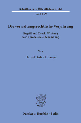 Die verwaltungsrechtliche Verjährung: Begriff und Zweck, Wirkung sowie prozessuale Behandlung