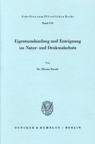Eigentumsbindung und Enteignung im Natur- und Denkmalschutz