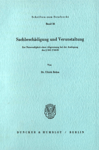 Sachbeschädigung und Verunstaltung: Zur Notwendigkeit einer Abgrenzung bei der Auslegung des § 303 I StGB