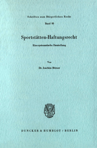 Sportstätten-Haftungsrecht: Eine systematische Darstellung