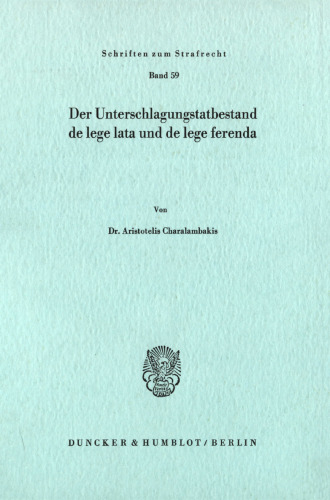 Der Unterschlagungstatbestand de lege lata und de lege ferenda