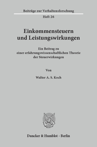 Einkommensteuern und Leistungswirkungen: Ein Beitrag zu einer erfahrungswissenschaftlichen Theorie der Steuerwirkungen