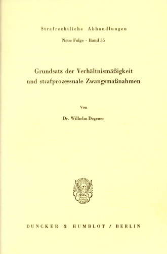 Grundsatz der Verhältnismäßigkeit und strafprozessuale Zwangsmaßnahmen