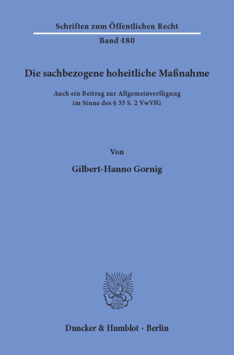 Die sachbezogene hoheitliche Maßnahme: Auch ein Beitrag zur Allgemeinverfügung im Sinne des § 35 S. 2 VwVfG