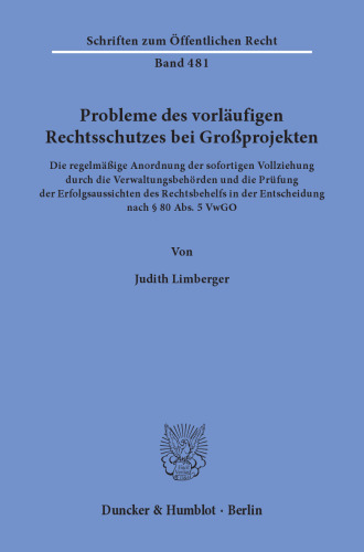 Probleme des vorläufigen Rechtsschutzes bei Großprojekten: Die regelmäßige Anordnung der sofortigen Vollziehung durch die Verwaltungsbehörden und die Prüfung der Erfolgsaussichten des Rechtsbehelfs in der Entscheidung nach § 80 Abs. 5 VwGO