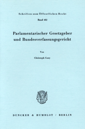 Parlamentarischer Gesetzgeber und Bundesverfassungsgericht