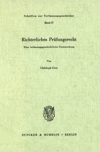 Richterliches Prüfungsrecht: Eine verfassungsgeschichtliche Untersuchung
