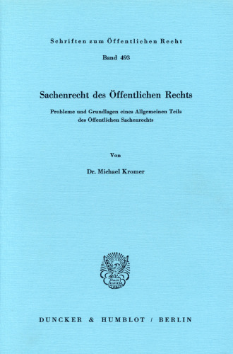 Sachenrecht des Öffentlichen Rechts: Probleme und Grundlagen eines Allgemeinen Teils des Öffentlichen Sachenrechts