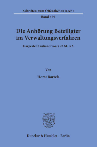 Die Anhörung Beteiligter im Verwaltungsverfahren, dargestellt anhand von § 24 SGB X