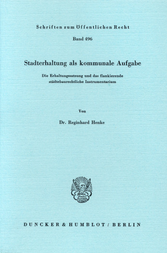 Stadterhaltung als kommunale Aufgabe: Die Erhaltungssatzung und das flankierende städtebaurechtliche Instrumentarium