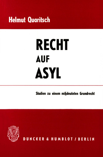 Recht auf Asyl: Studien zu einem mißdeuteten Grundrecht