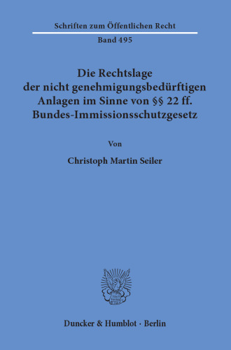 Die Rechtslage der nicht genehmigungsbedürftigen Anlagen im Sinne von §§ 22 ff. Bundes-Immissionsschutzgesetz