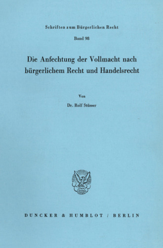 Die Anfechtung der Vollmacht nach bürgerlichem Recht und Handelsrecht