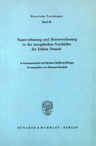 Staatsverfassung und Heeresverfassung in der europäischen Geschichte der frühen Neuzeit