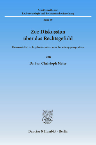 Zur Diskussion über das Rechtsgefühl: Themenvielfalt - Ergebnistrends - neue Forschungsperspektiven