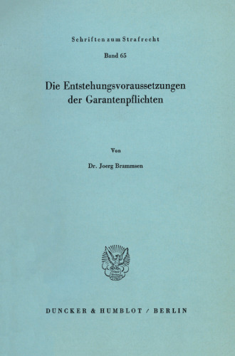 Die Entstehungsvoraussetzungen der Garantenpflichten