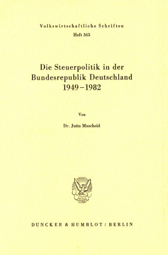 Die Steuerpolitik in der Bundesrepublik Deutschland 1949 - 1982