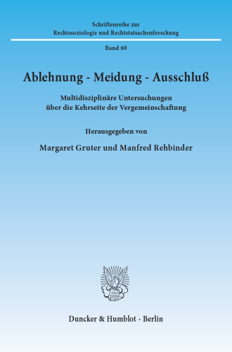 Ablehnung - Meidung - Ausschluß: Multidisziplinäre Untersuchungen über die Kehrseite der Vergemeinschaftung