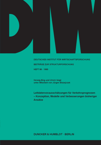 Leitdatenvorausschätzungen für Verkehrsprognosen -: Konzeption, Modelle und Verbesserungsmöglichkeiten bisheriger Ansätze