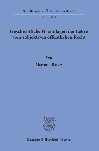 Geschichtliche Grundlagen der Lehre vom subjektiven öffentlichen Recht