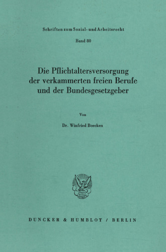 Die Pflichtaltersversorgung der verkammerten freien Berufe und der Bundesgesetzgeber