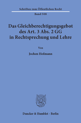 Das Gleichberechtigungsgebot des Art. 3 Abs. 2 GG in Rechtsprechung und Lehre