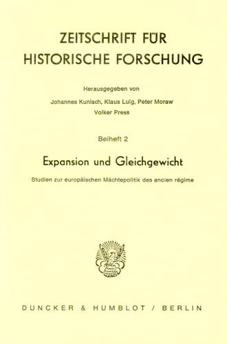 Expansion und Gleichgewicht: Studien zur europäischen Mächtepolitik des ancien régime