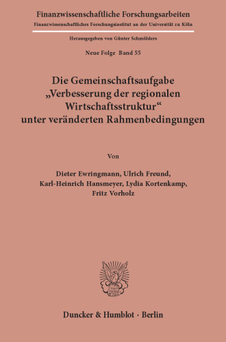 Die Gemeinschaftsaufgabe »Verbesserung der regionalen Wirtschaftsstruktur« unter veränderten Rahmenbedingungen