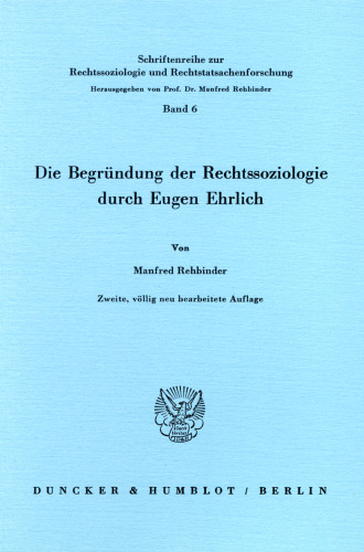 Die Begründung der Rechtssoziologie durch Eugen Ehrlich