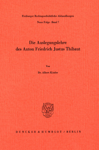 Die Auslegungslehre des Anton Friedrich Justus Thibaut
