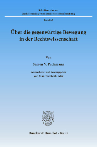 Über die gegenwärtige Bewegung in der Rechtswissenschaft: Neubearb. und hrsg. von Manfred Rehbinder