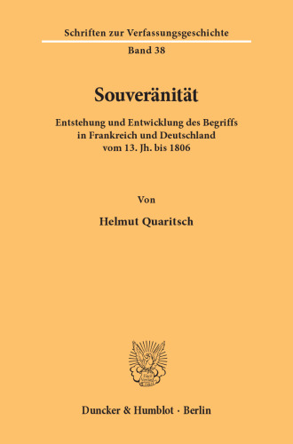 Souveränität: Entstehung und Entwicklung des Begriffs in Frankreich und Deutschland vom 13. Jh. bis 1806