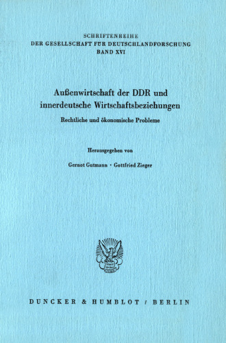 Außenwirtschaft der DDR und innerdeutsche Wirtschaftsbeziehungen: Rechtliche und ökonomische Probleme