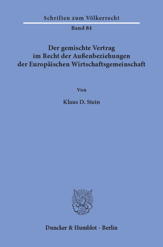 Der gemischte Vertrag im Recht der Außenbeziehungen der Europäischen Wirtschaftsgemeinschaft