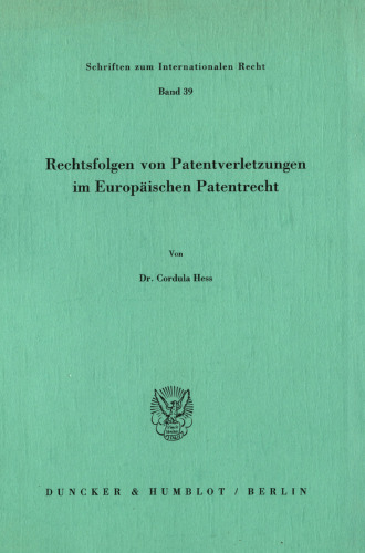 Rechtsfolgen von Patentverletzungen im Europäischen Patentrecht