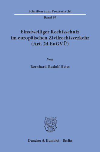 Einstweiliger Rechtsschutz im europäischen Zivilrechtsverkehr (Art. 24 EuGVÜ)