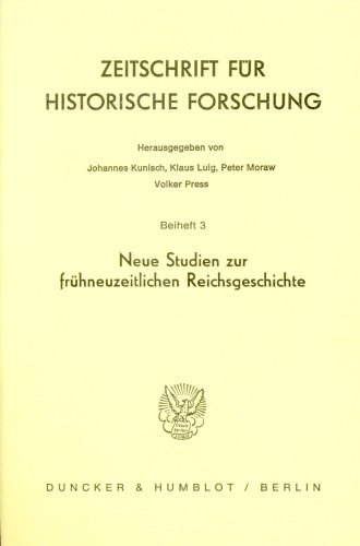 Neue Studien zur frühneuzeitlichen Reichsgeschichte