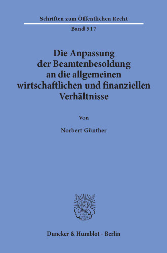 Die Anpassung der Beamtenbesoldung an die allgemeinen wirtschaftlichen und finanziellen Verhältnisse